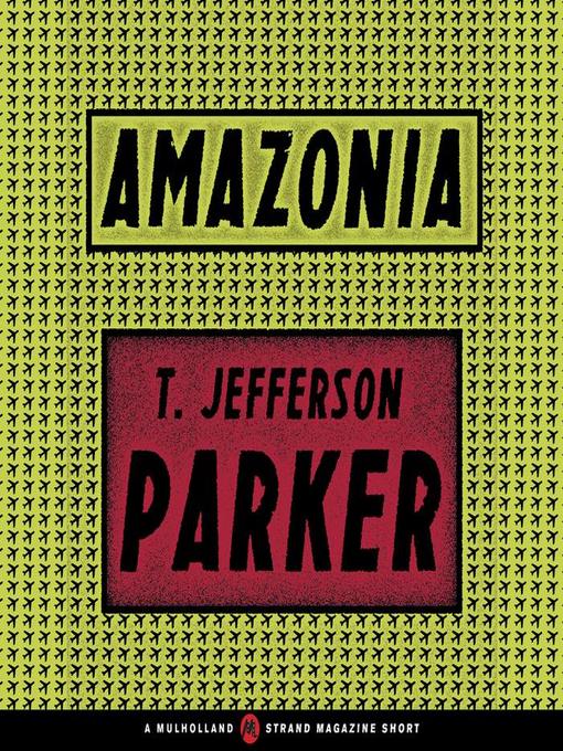 Title details for Amazonia by T. Jefferson Parker - Available